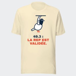 T-shirt écru « 49.3 : la rep est validée. »