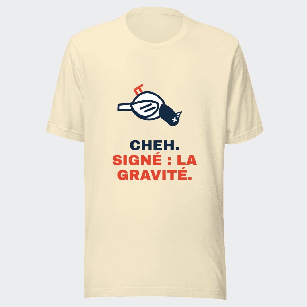 T-shirt écru « Cheh. Signé : la gravité. »