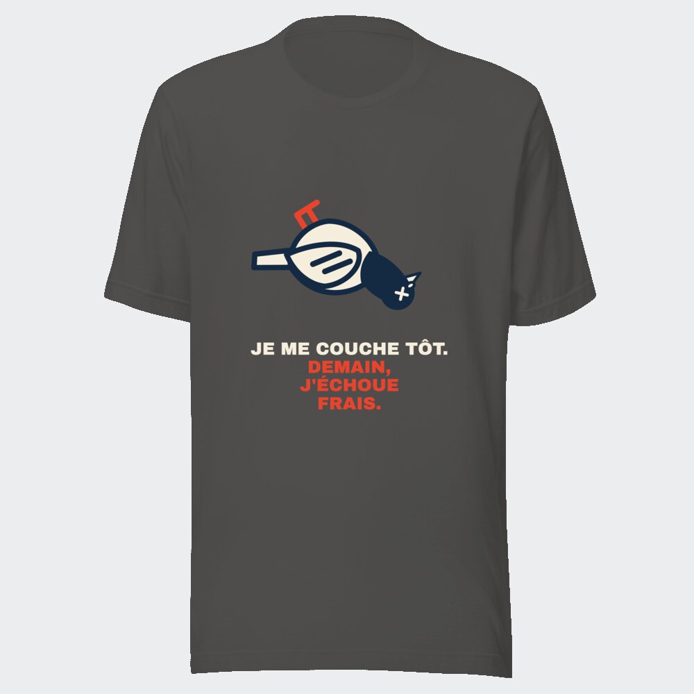 T-shirt anthracite « Je me couche tôt. Demain, j'échoue frais. »