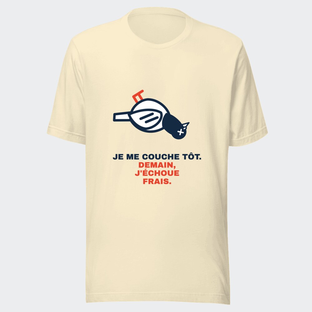 T-shirt écru « Je me couche tôt. Demain, j'échoue frais. »