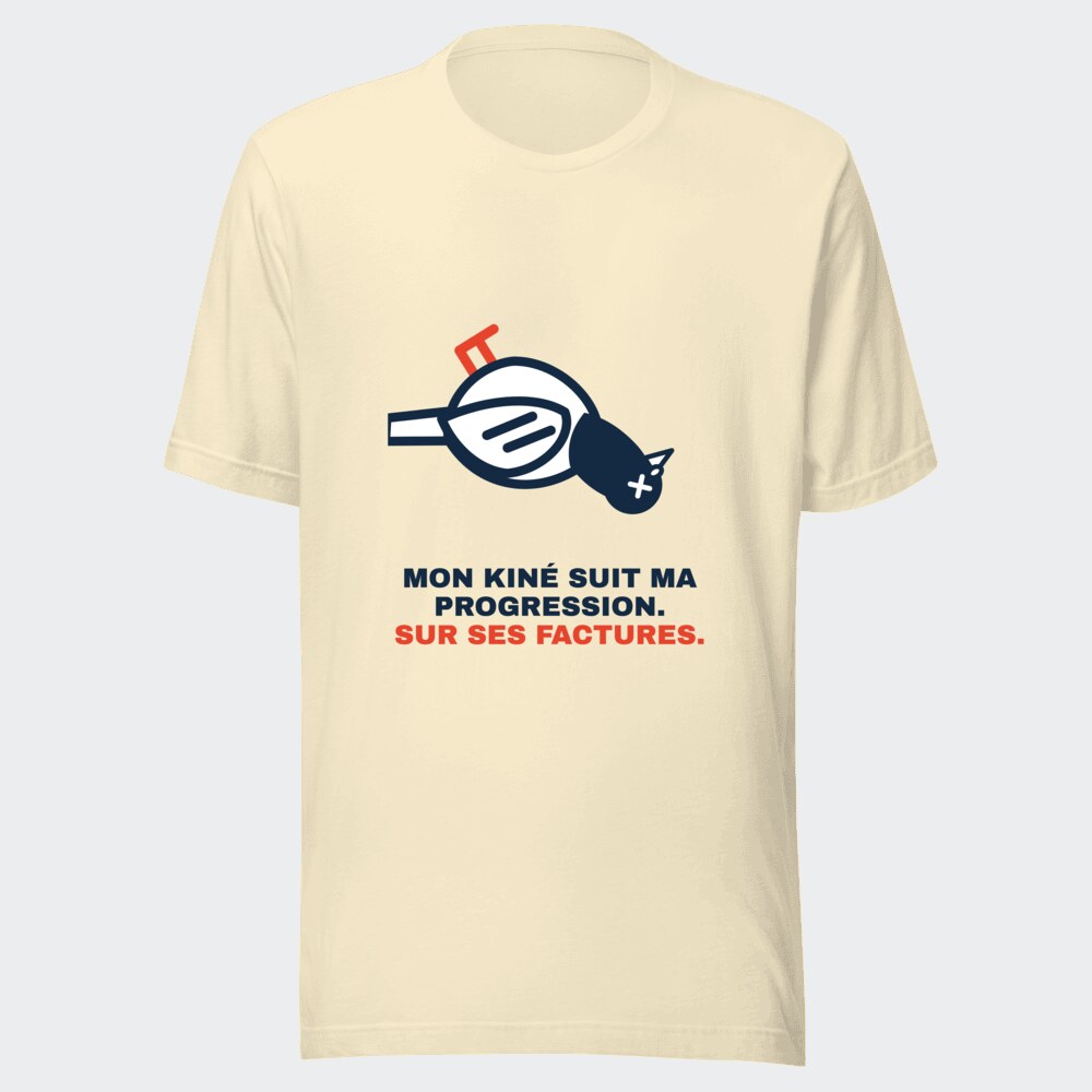 T-shirt écru « Mon kiné suit ma progression. Sur ses factures. »