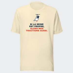 T-shirt écru « Si la Seine est propre, alors mes tractions aussi. »