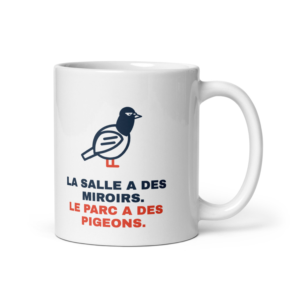 Mug 33 cl « La salle a des miroirs. Le parc a des pigeons. »