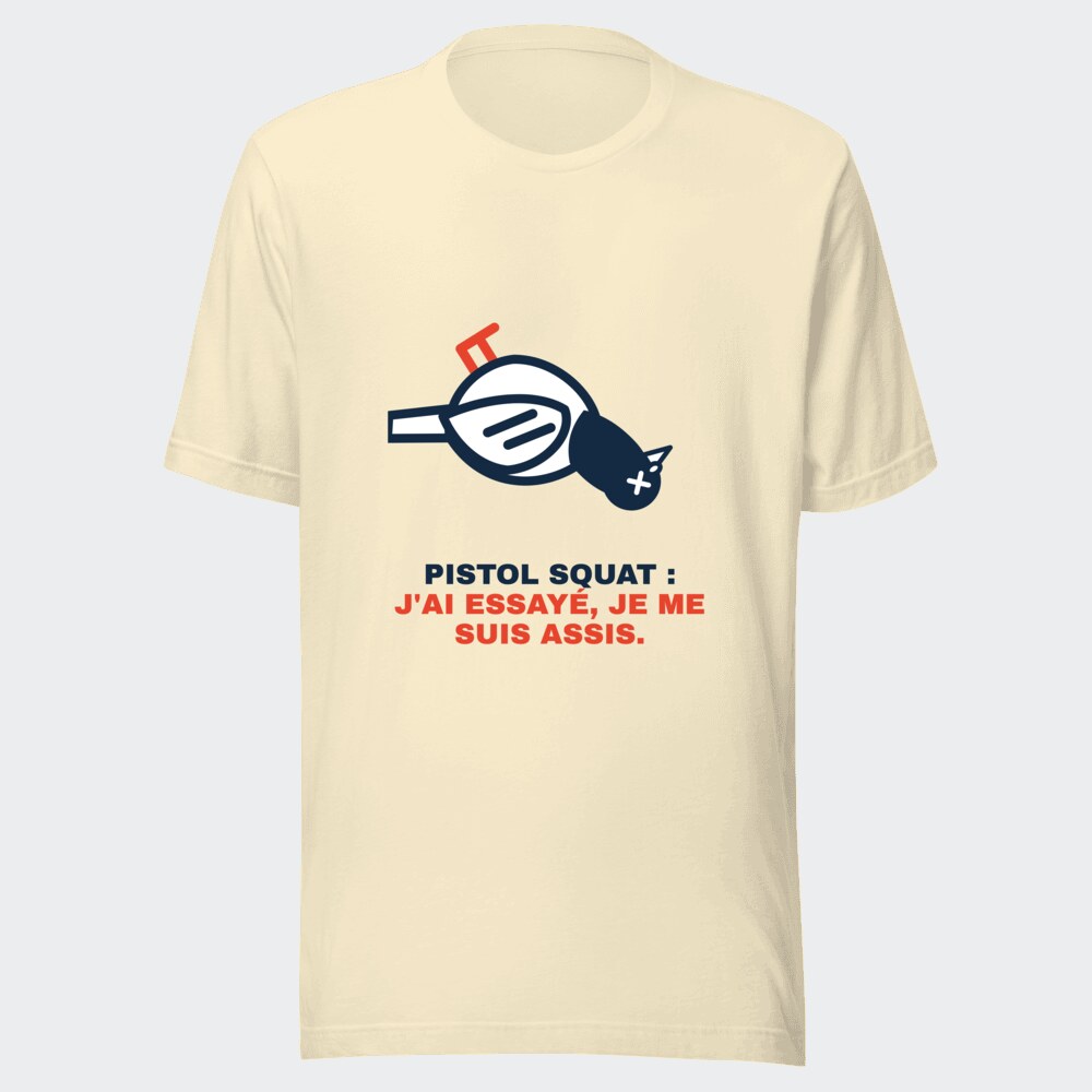 T-shirt écru « Pistol squat : j'ai essayé, je me suis assis. »