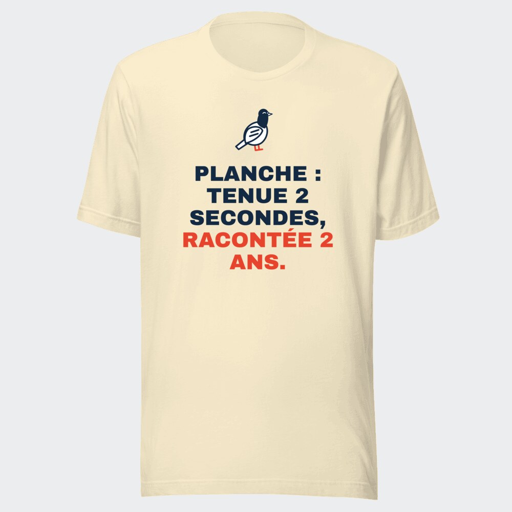 T-shirt écru « Planche : tenue 2 secondes, racontée 2 ans. »
