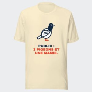 T-shirt écru « Public : 3 pigeons et une mamie. »