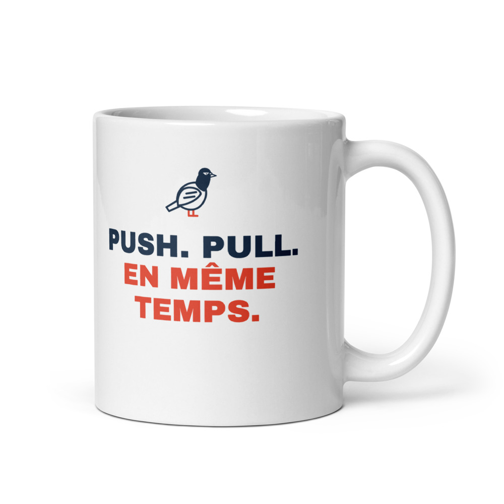 Mug 33 cl « Push. Pull. En même temps. »