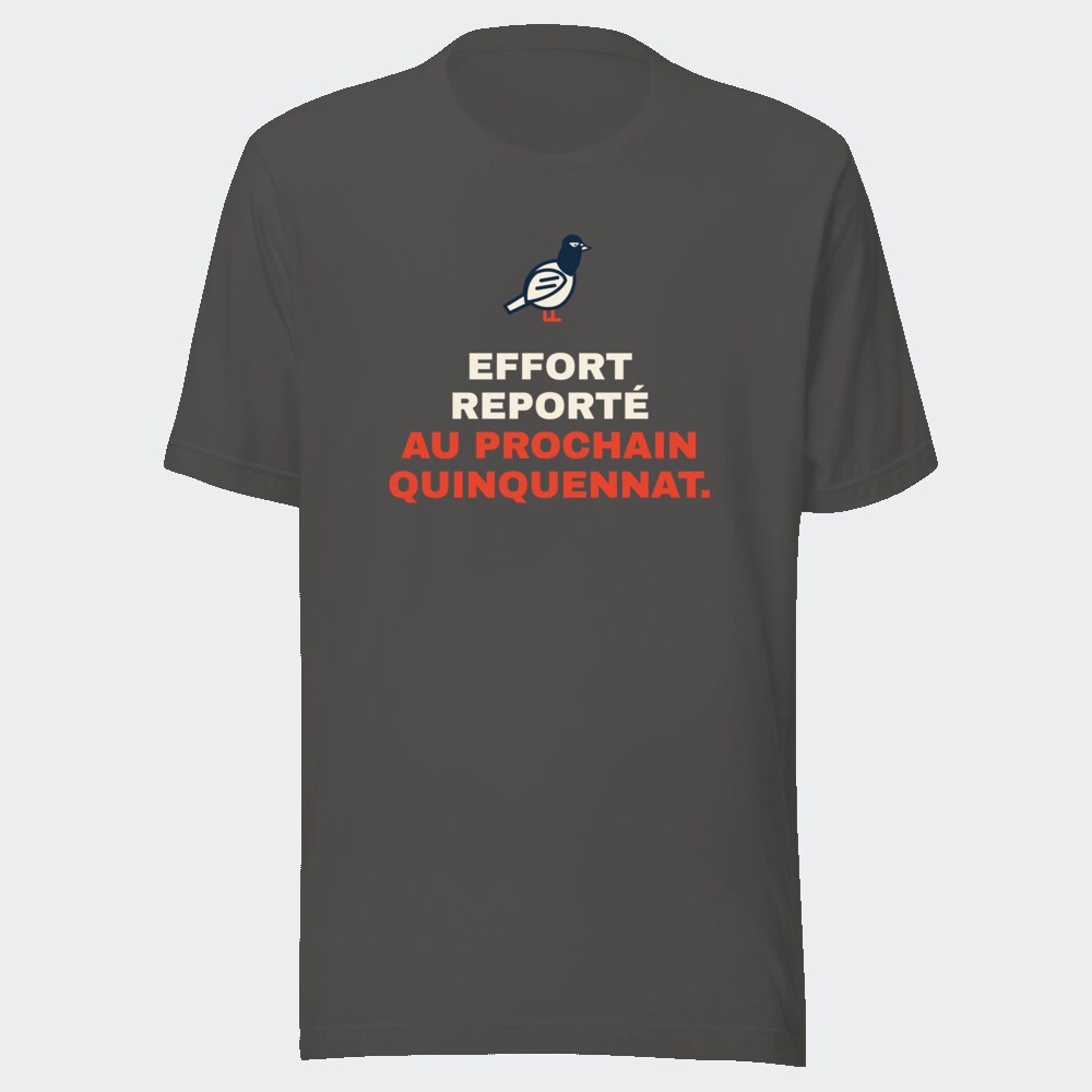T-shirt anthracite « Effort reporté au prochain quinquennat. »