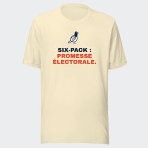 T-shirt écru « Six-pack : promesse électorale. »