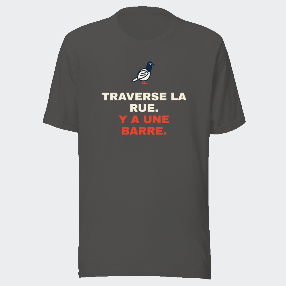 T-shirt anthracite « Traverse la rue. Y a une barre. »
